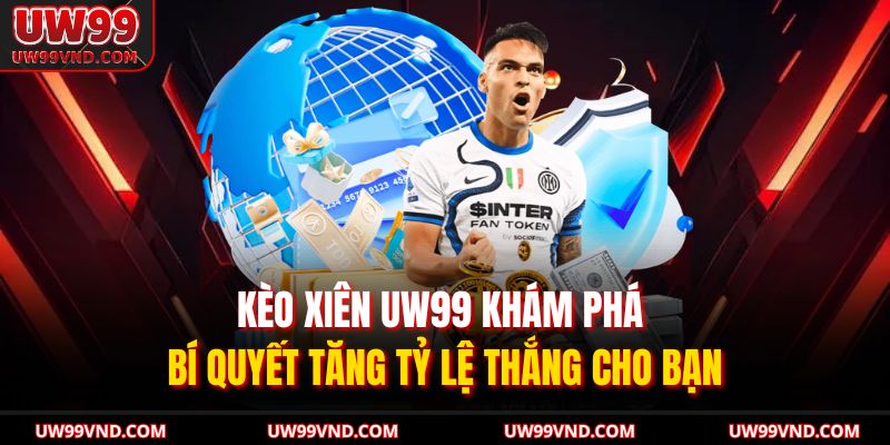 Kèo Xiên UW99