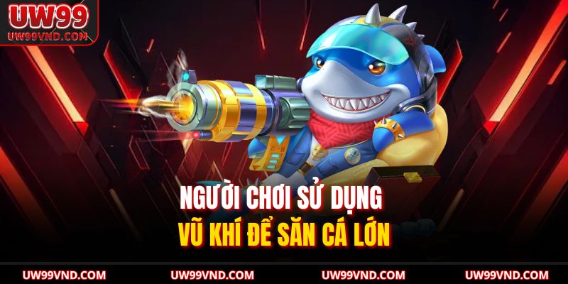 Bắn Cá H5 UW99 Trực Tuyến Với Trải Nghiệm Siêu Thú Vị 3 Người chơi sử dụng vũ khí để săn cá lớn