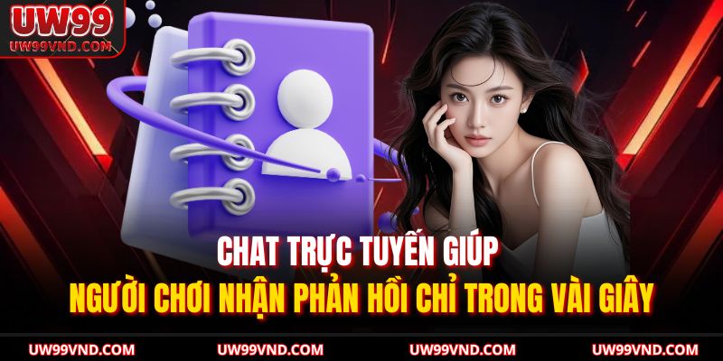 Chat trực tuyến giúp người chơi nhận phản hồi chỉ trong vài giây