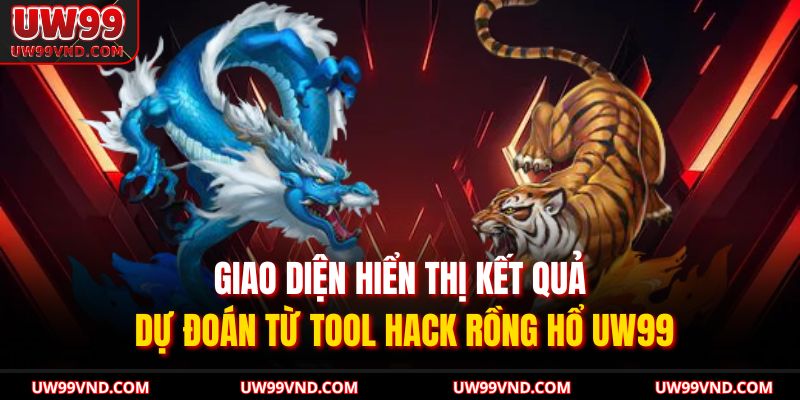 Giao diện hiển thị kết quả dự đoán từ tool hack rồng hổ UW99