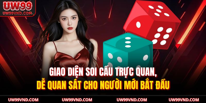 Giao diện soi cầu trực quan, dễ quan sát cho người mới bắt đầu