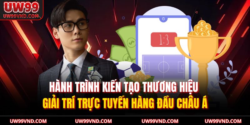 Hành trình kiến tạo thương hiệu giải trí trực tuyến hàng đầu châu Á