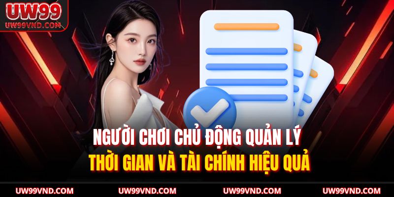 Người chơi chủ động quản lý thời gian và tài chính hiệu quả