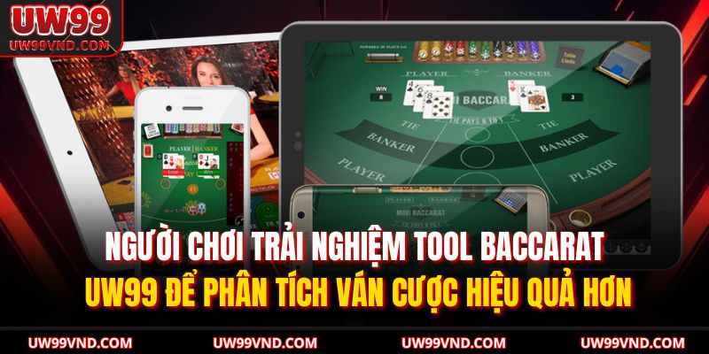 Người chơi trải nghiệm tool baccarat UW99 để phân tích ván cược hiệu quả hơn