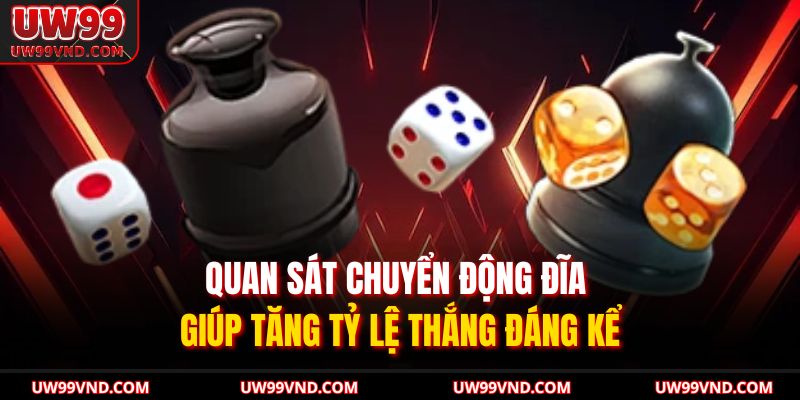 Quan sát chuyển động đĩa giúp tăng tỷ lệ thắng đáng kể