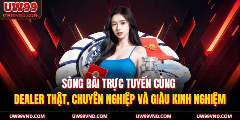 Trang chủ 25 Sòng bài trực tuyến cùng dealer thật, chuyên nghiệp và giàu kinh nghiệm