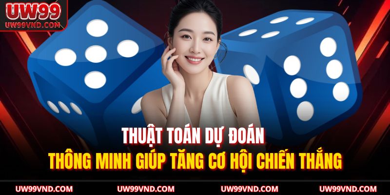 Thuật toán dự đoán thông minh giúp tăng cơ hội chiến thắng