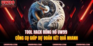 Tool Hack Rồng Hổ UW99 – Công Cụ Giúp Dự Đoán Kết Quả Nhanh 18 tool hack rồng hổ UW99